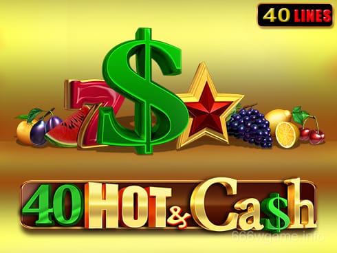 40 Hot & Cash